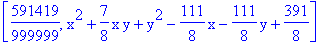 [591419/999999, x^2+7/8*x*y+y^2-111/8*x-111/8*y+391/8]
